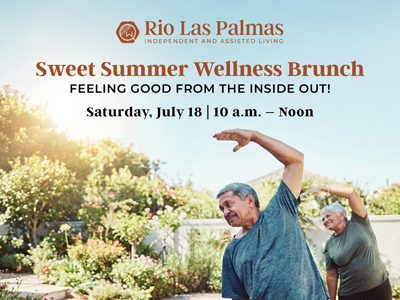 Two seniors exercise outdoors in the sunshine, stretching their arms overhead. Text promotes a "Sweet Summer Wellness Brunch" at Rio Las Palmas on Saturday, July 18, from 10 a.m. to noon.