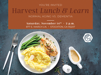 Invitation for a Harvest Lunch & Learn on Normal Aging vs. Dementia, held Saturday, November 14th at 2 p.m. at 877 E. March Ln., Stockton, CA, featuring a photo of a plate of chicken, mashed potatoes, and green beans.