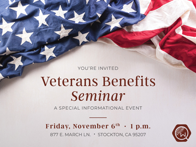 Invitation for a Veterans Benefits Seminar on Friday, November 6th at 1 p.m., located at 877 E. March Ln., Stockton, CA 95207.